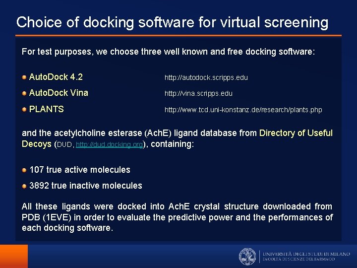 Choice of docking software for virtual screening For test purposes, we choose three well