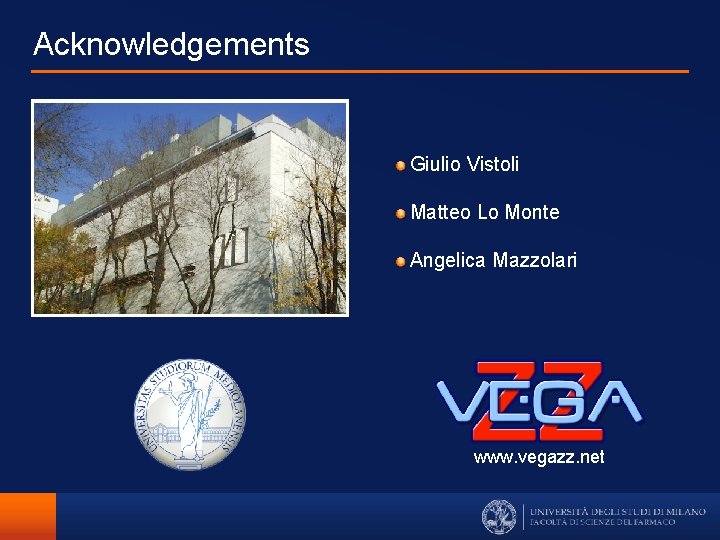 Acknowledgements Giulio Vistoli Matteo Lo Monte Angelica Mazzolari www. vegazz. net 