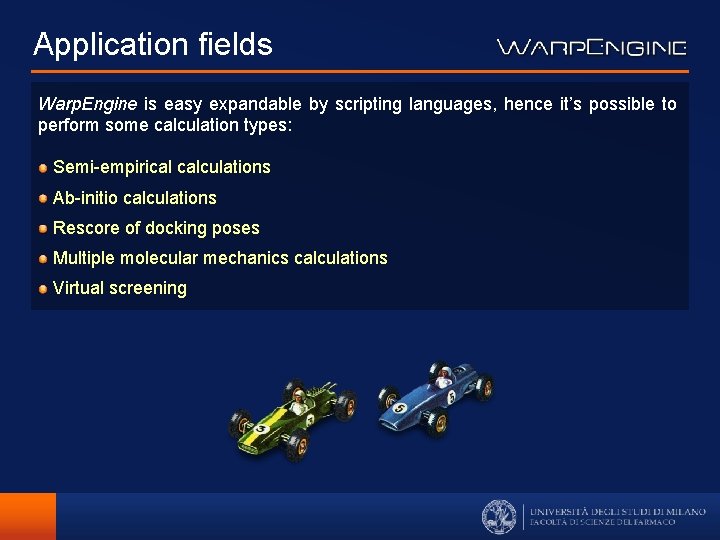 Application fields Warp. Engine is easy expandable by scripting languages, hence it’s possible to