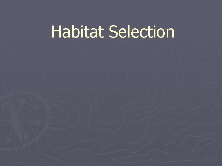 Habitat Selection 