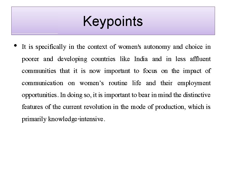 Keypoints • It is specifically in the context of women's autonomy and choice in