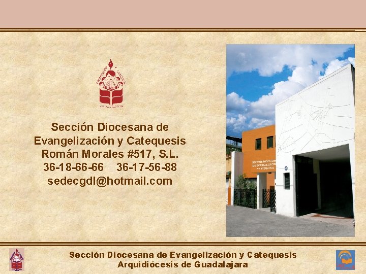 Sección Diocesana de Evangelización y Catequesis Román Morales #517, S. L. 36 -18 -66 Sección Diocesana de Evangelización y Catequesis Román Morales #517, S. L. 36 -18 -66