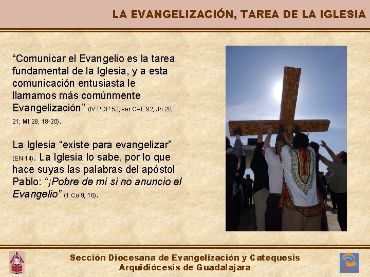 LA EVANGELIZACIÓN, TAREA DE LA IGLESIA “Comunicar el Evangelio es la tarea fundamental de LA EVANGELIZACIÓN, TAREA DE LA IGLESIA “Comunicar el Evangelio es la tarea fundamental de