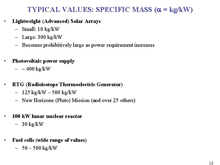 TYPICAL VALUES: SPECIFIC MASS (a = kg/k. W) • Lightweight (Advanced) Solar Arrays – TYPICAL VALUES: SPECIFIC MASS (a = kg/k. W) • Lightweight (Advanced) Solar Arrays –