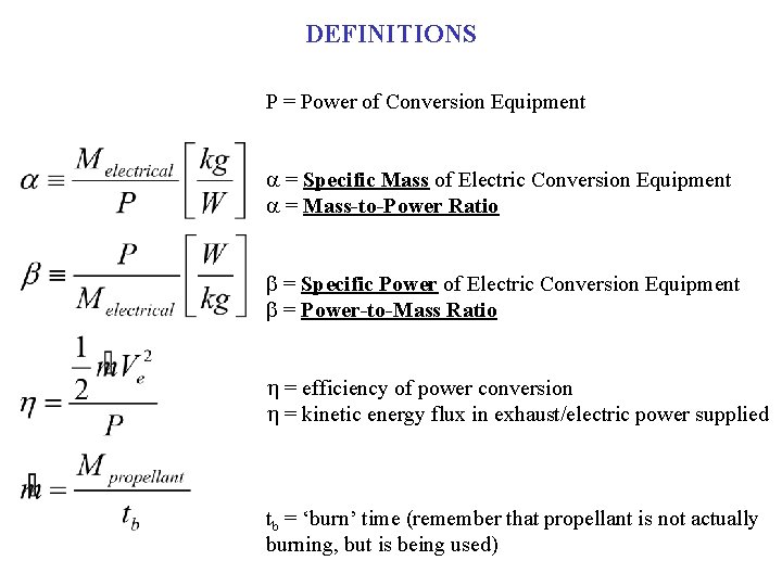 DEFINITIONS P = Power of Conversion Equipment a = Specific Mass of Electric Conversion DEFINITIONS P = Power of Conversion Equipment a = Specific Mass of Electric Conversion