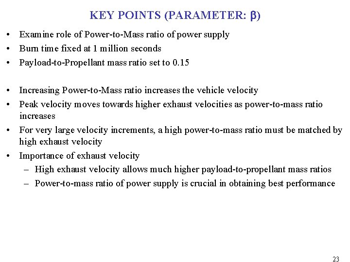KEY POINTS (PARAMETER: b) • Examine role of Power-to-Mass ratio of power supply • KEY POINTS (PARAMETER: b) • Examine role of Power-to-Mass ratio of power supply •