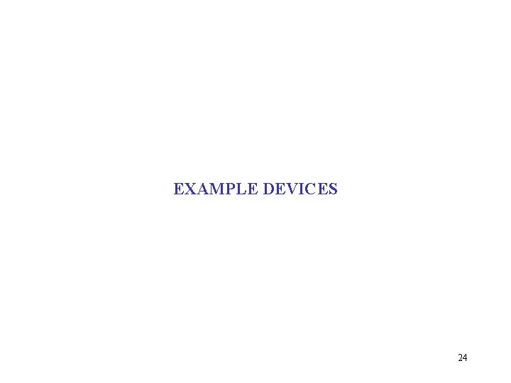 EXAMPLE DEVICES 24 EXAMPLE DEVICES 24