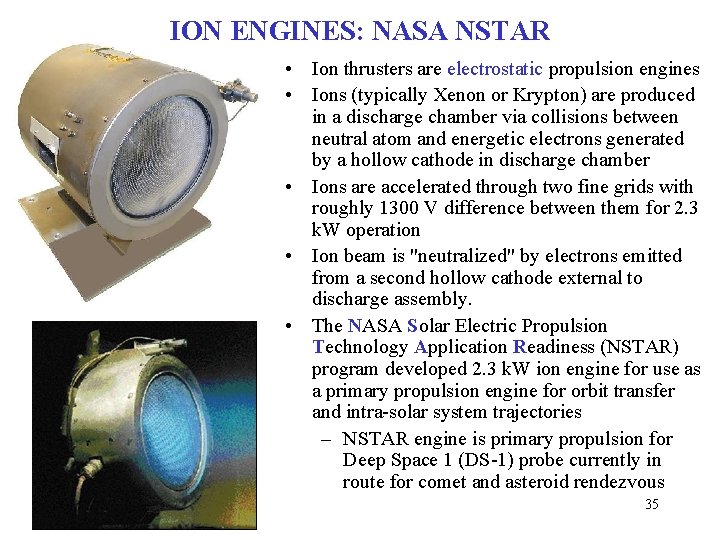 ION ENGINES: NASA NSTAR • Ion thrusters are electrostatic propulsion engines • Ions (typically ION ENGINES: NASA NSTAR • Ion thrusters are electrostatic propulsion engines • Ions (typically