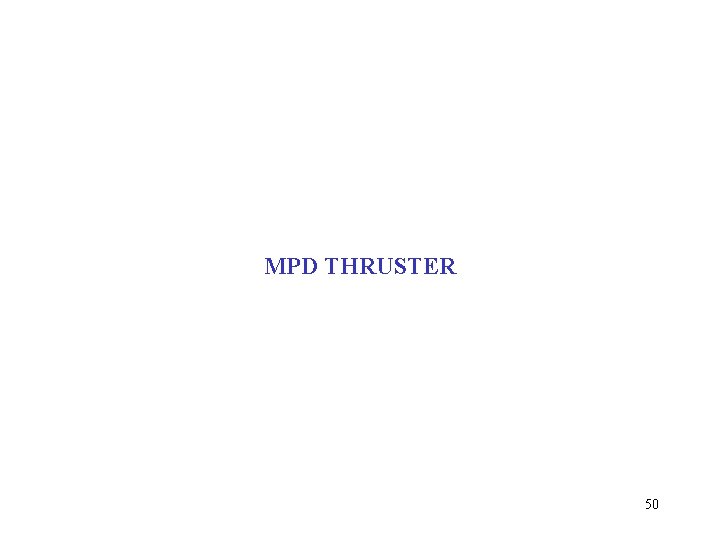 MPD THRUSTER 50 MPD THRUSTER 50