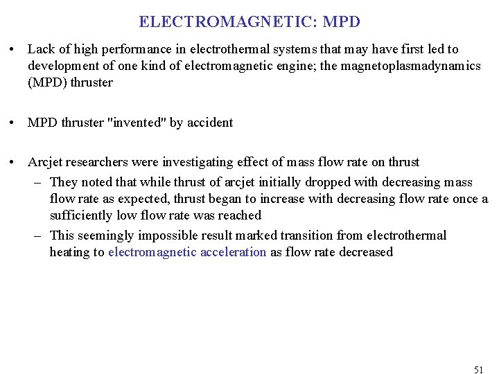 ELECTROMAGNETIC: MPD • Lack of high performance in electrothermal systems that may have first ELECTROMAGNETIC: MPD • Lack of high performance in electrothermal systems that may have first
