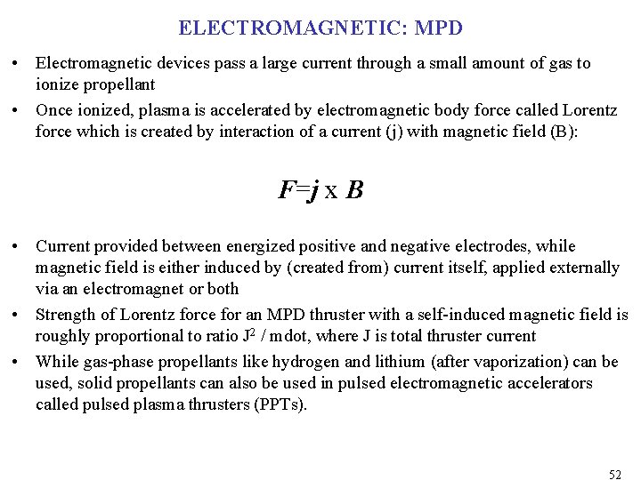 ELECTROMAGNETIC: MPD • Electromagnetic devices pass a large current through a small amount of ELECTROMAGNETIC: MPD • Electromagnetic devices pass a large current through a small amount of