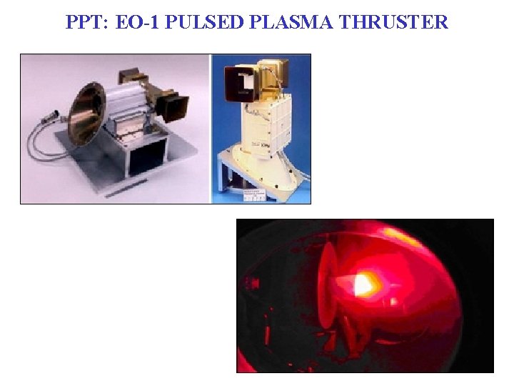PPT: EO-1 PULSED PLASMA THRUSTER 56 PPT: EO-1 PULSED PLASMA THRUSTER 56