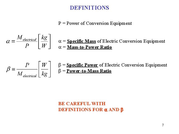 DEFINITIONS P = Power of Conversion Equipment a = Specific Mass of Electric Conversion DEFINITIONS P = Power of Conversion Equipment a = Specific Mass of Electric Conversion