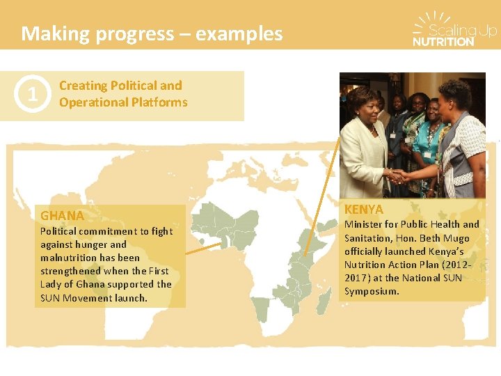 Making progress – examples 1 Creating Political and Operational Platforms GHANA Political commitment to