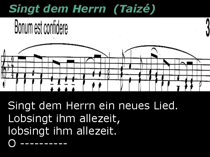 Singt dem Herrn (Taizé) Psalm 96 - Lied Singt dem Herrn ein neues Lied