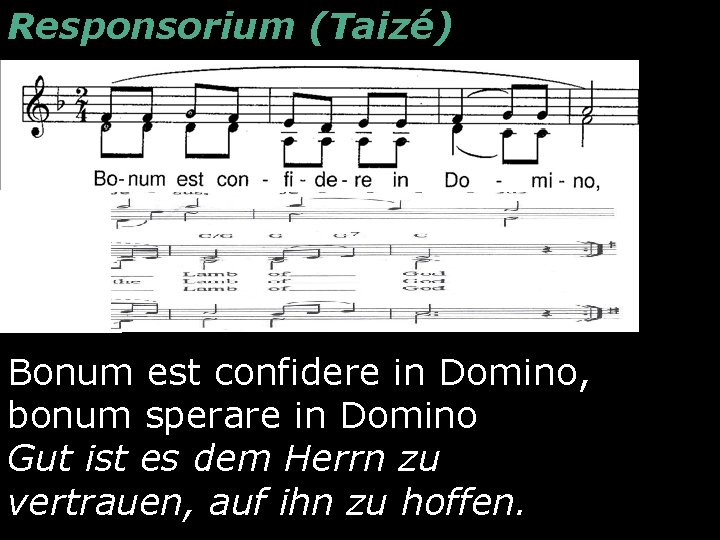 Responsorium (Taizé) Bonum est confidere in Domino, bonum sperare in Domino Gut ist es
