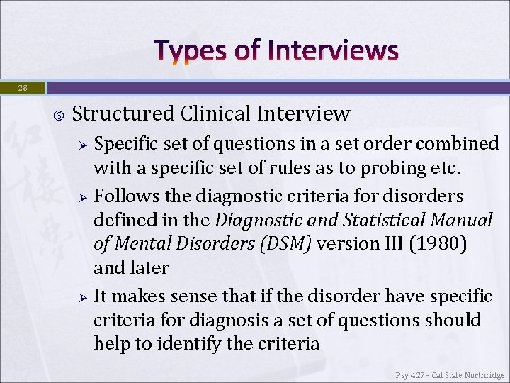 Types of Interviews 28 Structured Clinical Interview Ø Ø Ø Specific set of questions