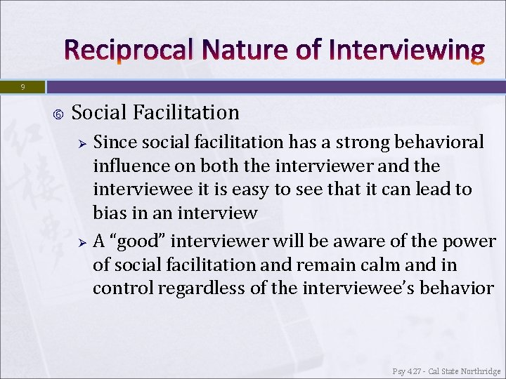 Reciprocal Nature of Interviewing 9 Social Facilitation Ø Ø Since social facilitation has a