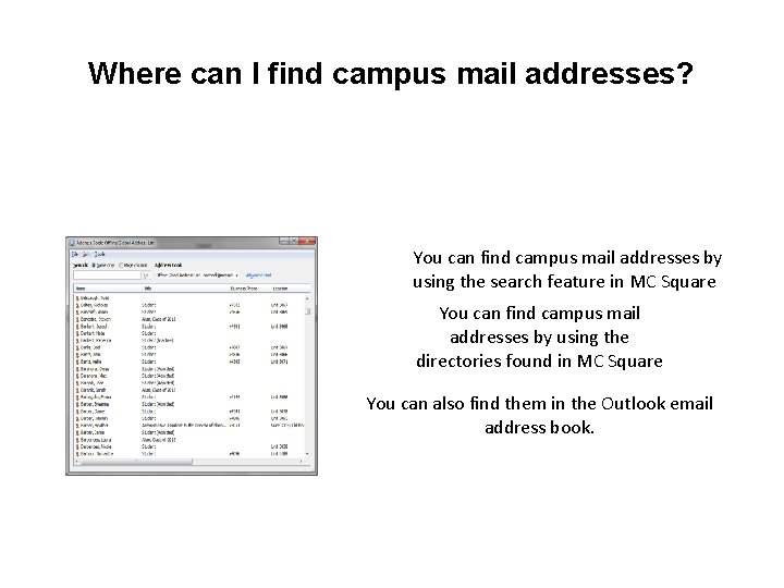 Where can I find campus mail addresses? You can find campus mail addresses by