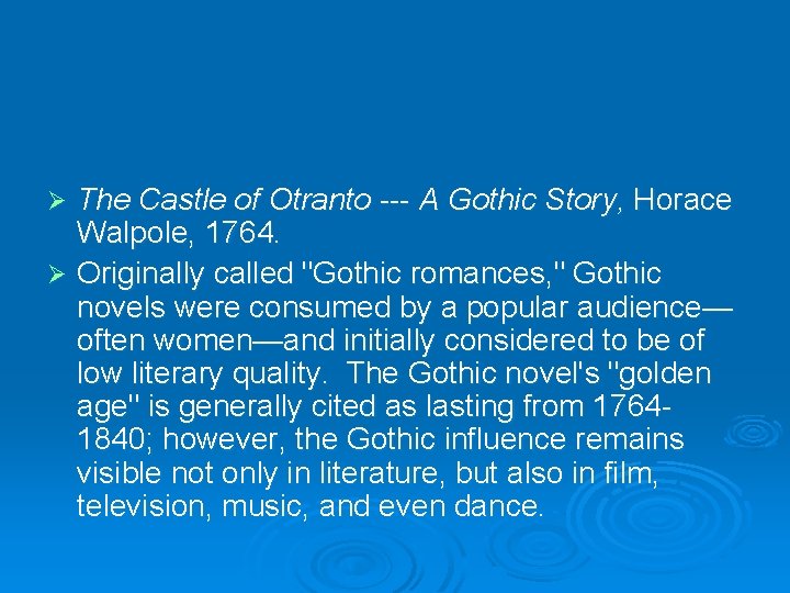 The Castle of Otranto --- A Gothic Story, Horace Walpole, 1764. Ø Originally called