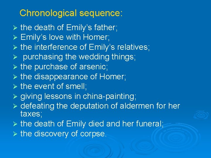 Chronological sequence: Ø the death of Emily’s father; Emily’s love with Homer; the interference