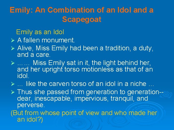 Emily: An Combination of an Idol and a Scapegoat Emily as an Idol Ø