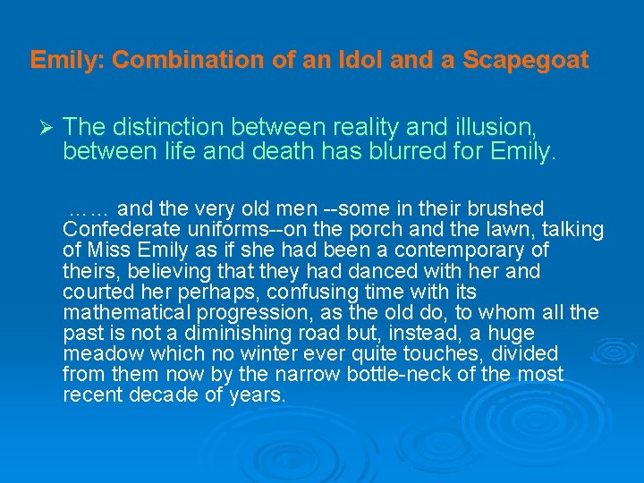 Emily: Combination of an Idol and a Scapegoat Ø The distinction between reality and