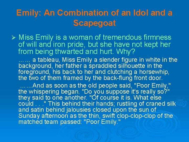 Emily: An Combination of an Idol and a Scapegoat Ø Miss Emily is a