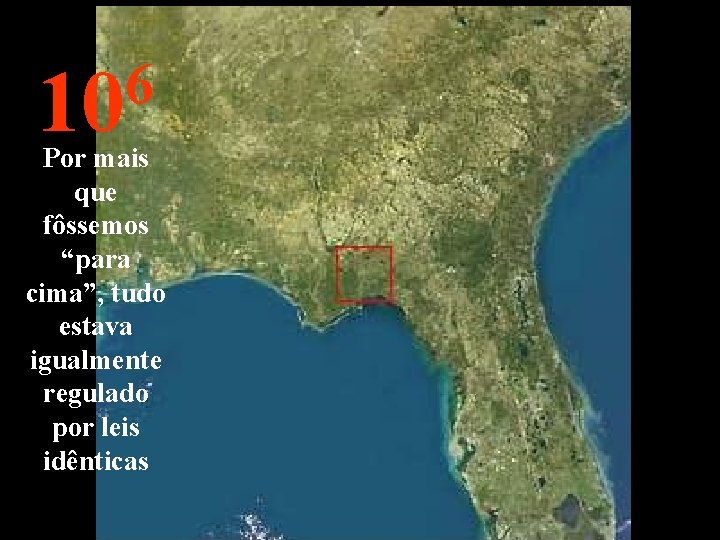 6 10 Por mais que fôssemos “para cima”, tudo estava igualmente regulado por leis