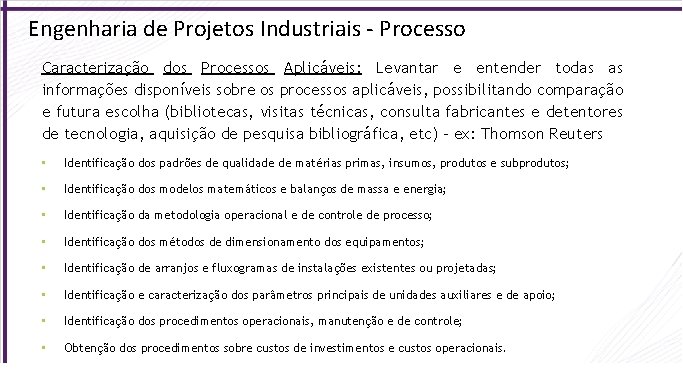 Engenharia de Projetos Industriais - Processo Caracterização dos Processos Aplicáveis: Levantar e entender todas