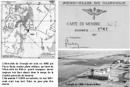 L’Aéro-club de Ouargla est créé en 1960 par Pierre Beda, ancien pilote militaire, qui