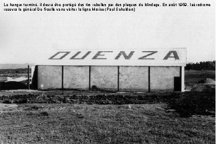 Le hangar terminé, il devra être protégé des tirs rebelles par des plaques de