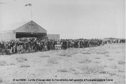 24 avril 1938 – La fête d ’inauguration de l’aérodrome Sadi Lecointe à Perrégaux