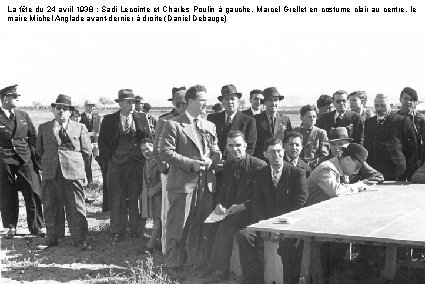 La fête du 24 avril 1938 : Sadi Lecointe et Charles Poulin à gauche,