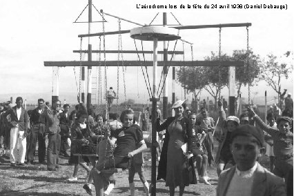 L’aérodrome lors de la fête du 24 avril 1938 (Daniel Debauge) 