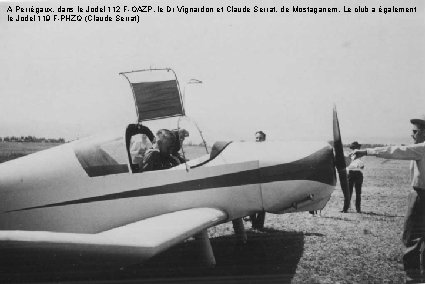 A Perrégaux, dans le Jodel 112 F-OAZP, le Dr Vignardon et Claude Serrat, de