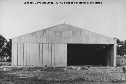 Le hangar « Système Estiot » de l ’Aéro-club de Philippeville (Henri Bernet) 