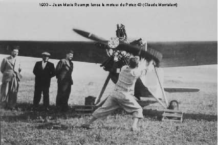 1933 – Jean-Marie Ruamps lance le moteur du Potez 43 (Claude Montalant) 