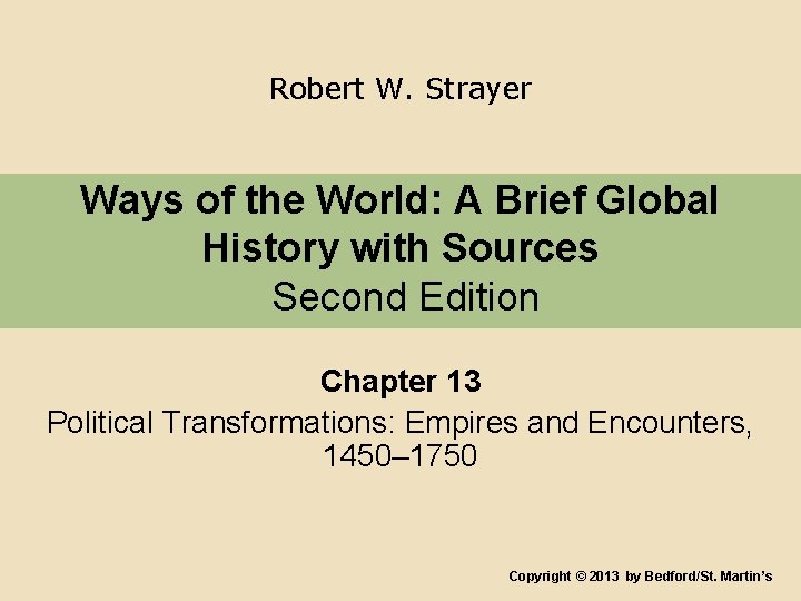 Robert W. Strayer Ways of the World: A Brief Global History with Sources Second