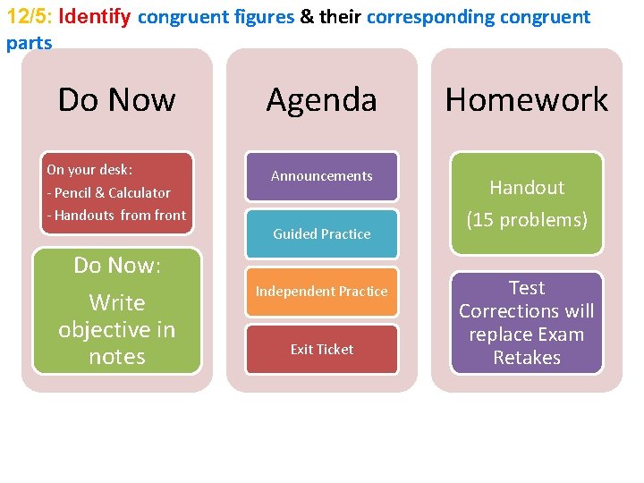 12/5: Identify congruent figures & their corresponding congruent parts Do Now Agenda Homework On