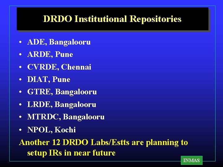 DRDO Institutional Repositories • • ADE, Bangalooru ARDE, Pune CVRDE, Chennai DIAT, Pune GTRE, DRDO Institutional Repositories • • ADE, Bangalooru ARDE, Pune CVRDE, Chennai DIAT, Pune GTRE,