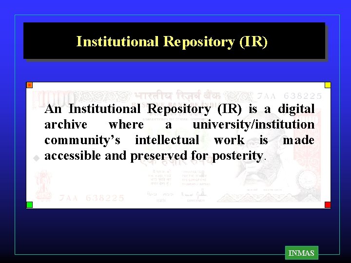 Institutional Repository (IR) Users Survey at INMAS An Institutional Repository (IR) is a digital Institutional Repository (IR) Users Survey at INMAS An Institutional Repository (IR) is a digital