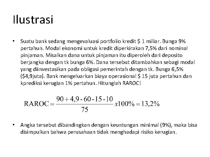 Ilustrasi • Suatu bank sedang mengevaluasi portfolio kredit $ 1 miliar. Bunga 9% pertahun.