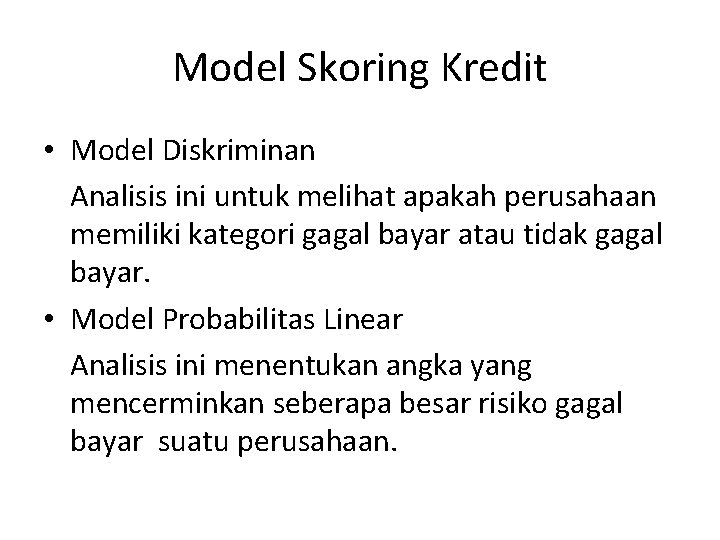 Model Skoring Kredit • Model Diskriminan Analisis ini untuk melihat apakah perusahaan memiliki kategori