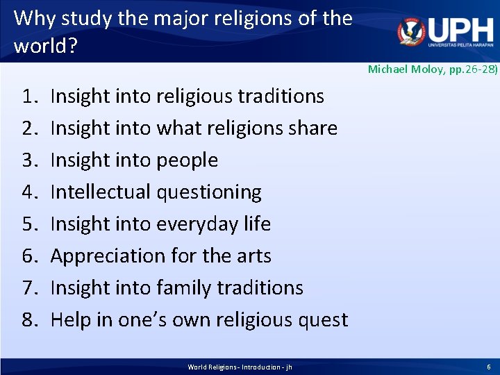 Why study the major religions of the world? Michael Moloy, pp. 26 -28) 1.