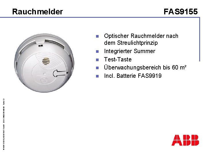 Rauchmelder FAS 9155 n n © ABB STOTZ-KONTAKT Gmb. H, 2 CDC 543 018