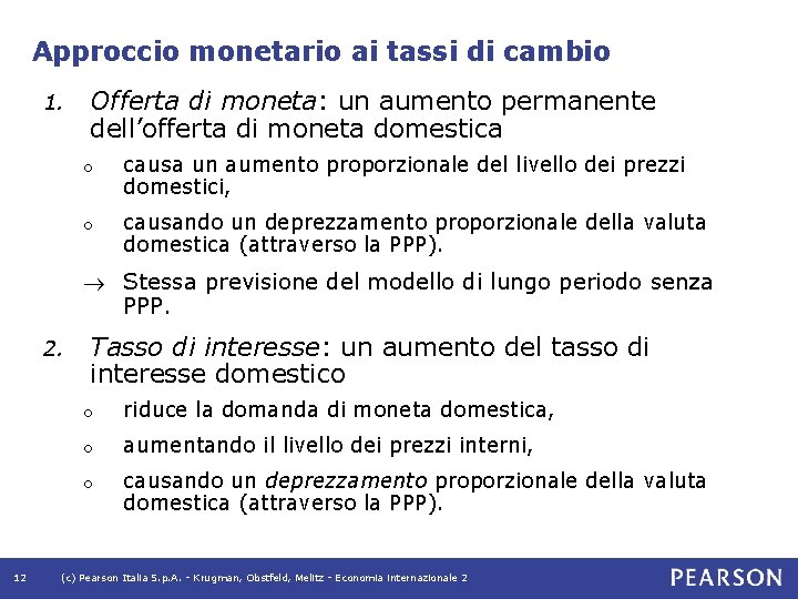 Approccio monetario ai tassi di cambio 1. Offerta di moneta: un aumento permanente dell’offerta