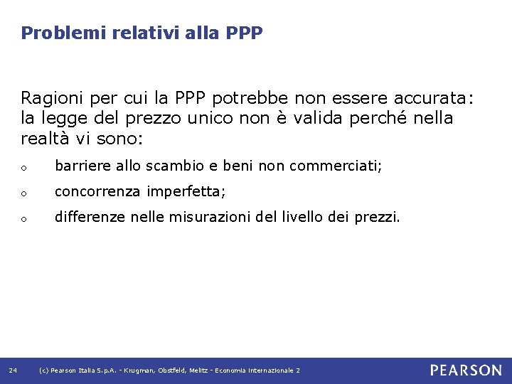 Problemi relativi alla PPP Ragioni per cui la PPP potrebbe non essere accurata: la