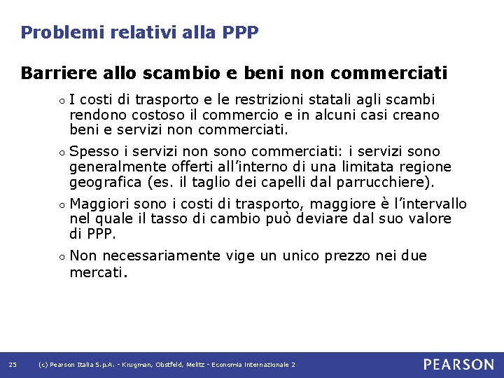 Problemi relativi alla PPP Barriere allo scambio e beni non commerciati ○I costi di