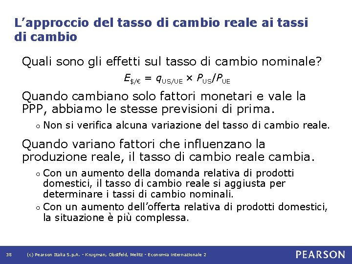 L’approccio del tasso di cambio reale ai tassi di cambio Quali sono gli effetti